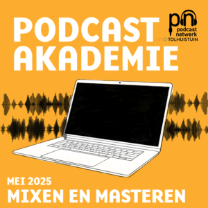 Gele achtergrond met de cursustekst: podcastakademie, mixen en masteren mei 2025. Ter illustratie: laptop en een audiowave. Rechtsboven het logo van het Podcastnetwerk en de Tolhuistuin.